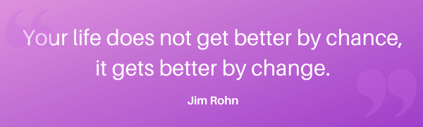 Jim Rohn - change quote 800x150 Life does not get better by chance, it gets better by change