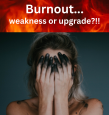 Burnout: a shameful weakness or a powerful upgrade?