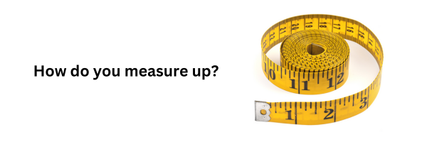How do you meaure up Stop comparing yourself to others - how do you measure up?