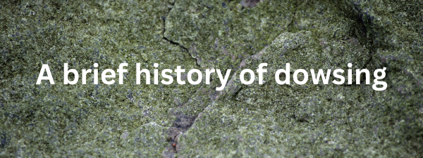 A brief history of dowsing