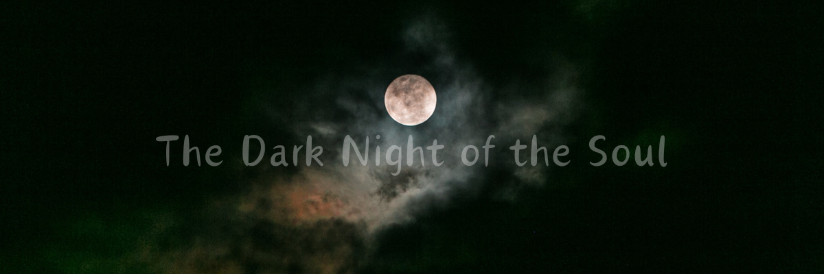 The dark night of the soul